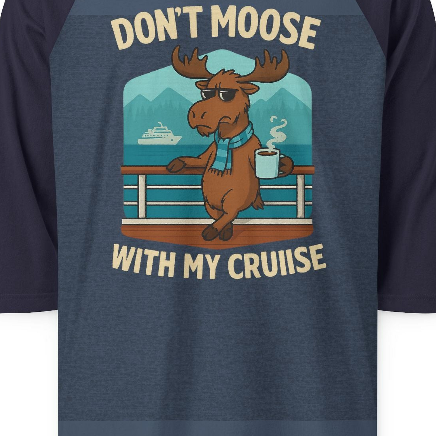 Funny Moose on Alaska Cruise Ship Shirt 3/4 Sleeve Raglan Shirt – Heather Denim/Navy – Alaska Cruise Shirts Close Up