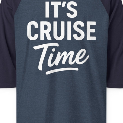 It’s Cruise Time Vacation Shirt for Cruise Lovers and Travelers — 3/4 Sleeve 3/4 Sleeve Raglan Shirt – Heather Denim/Navy – Alaska Cruise Shirts Close Up