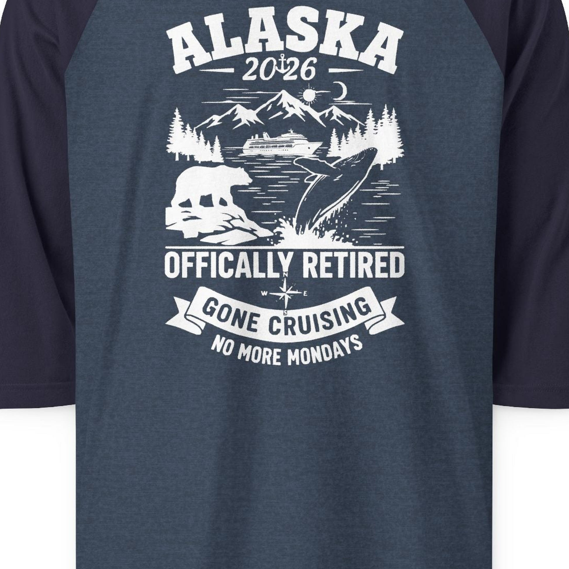 Alaska 2026 Officially Retired Gone Cruising T-Shirt for Travelers — 3/4 Sleeve 3/4 Sleeve Raglan Shirt – Heather Denim/Navy – Alaska Cruise Shirts Close Up