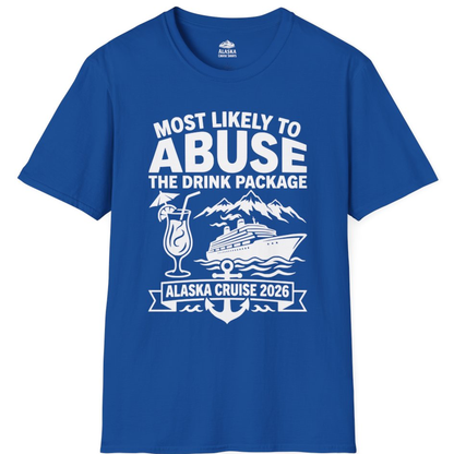 Most Likely to Abuse the Drink Package Alaska Cruise Shirt 2026 – Royal – Alaska Cruise Shirts