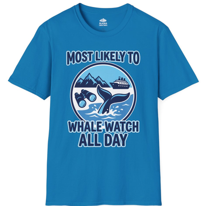 Most Likely To Whale Watch All Day Alaska Cruise Shirt – Sapphire – Alaska Cruise Shirts