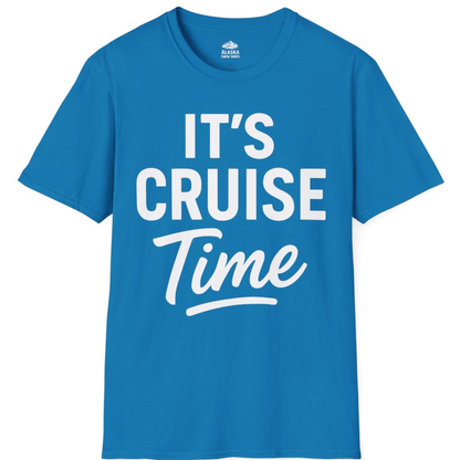 It’s Cruise Time Vacation Shirt for Cruise Lovers and Travelers – Sapphire – Alaska Cruise Shirts