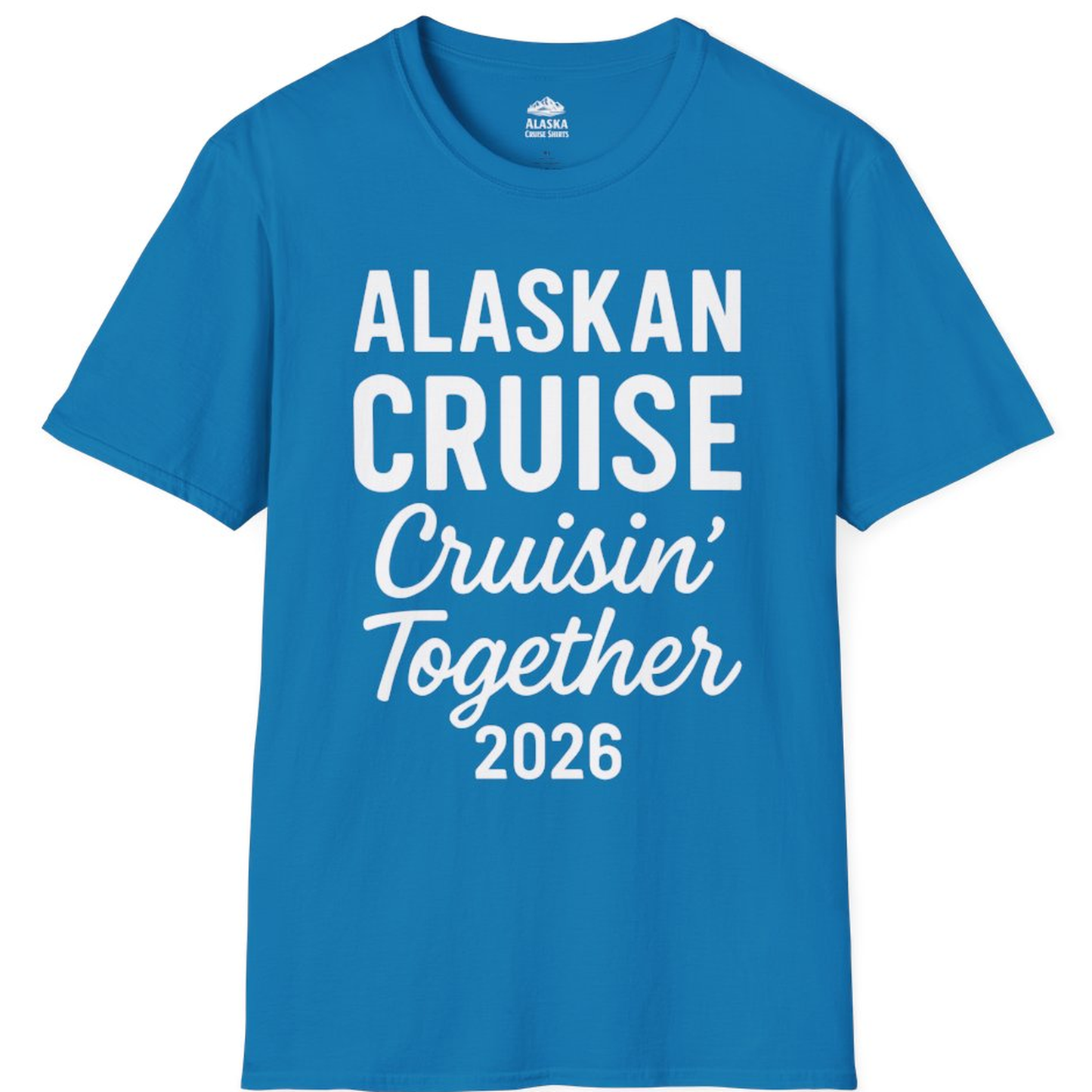 Alaskan Cruise Cruisin Together 2026 Group Vacation Shirt – Sapphire – Alaska Cruise Shirts