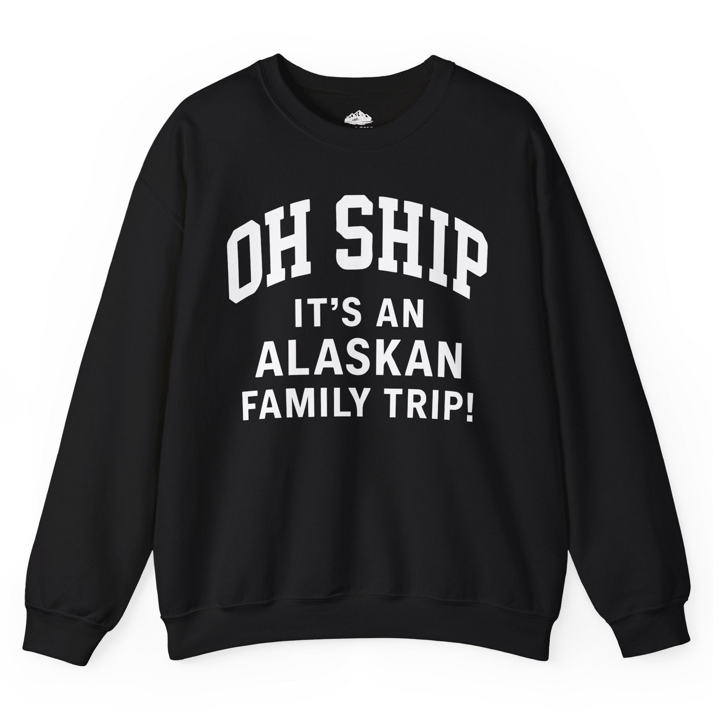 Funny Alaska Family Cruise Shirt Oh Ship Family Vacation Tee — Sweatshirt Sweatshirt – Alaska Cruise Shirts