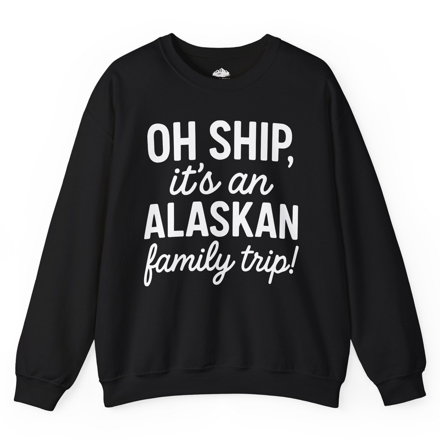 Funny Alaska Family Cruise Trip Statement Vacation Shirt — Sweatshirt Sweatshirt – Alaska Cruise Shirts
