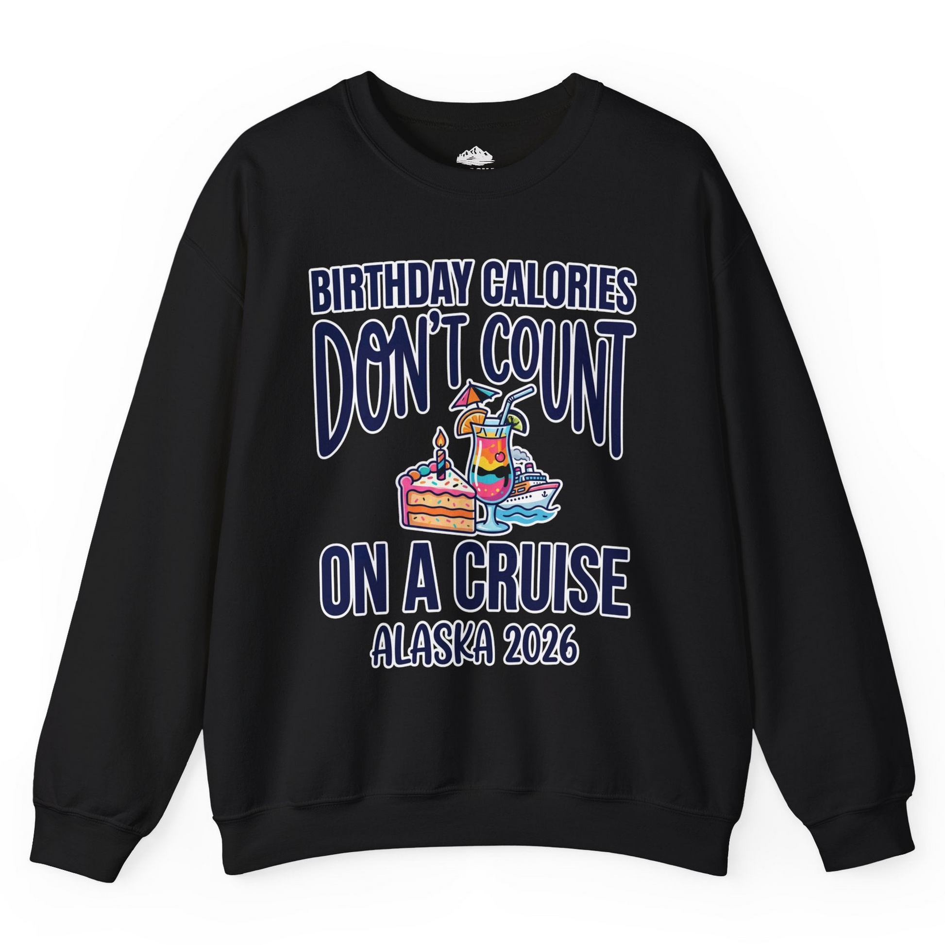 Birthday Calories Don’t Count Alaska Cruise 2026 Celebration Shirt — Sweatshirt Sweatshirt – Alaska Cruise Shirts