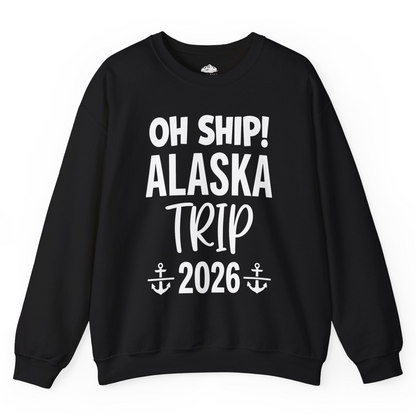 Oh Ship Alaska Trip 2026 Funny Cruise Group Vacation Shirt — Sweatshirt Sweatshirt – Alaska Cruise Shirts