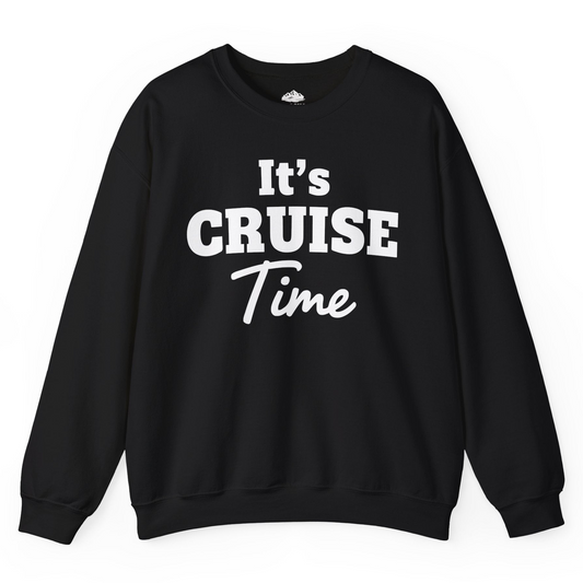 It’s Cruise Time Bold Vacation Graphic Cruise Shirt Tee — Sweatshirt Sweatshirt – Alaska Cruise Shirts