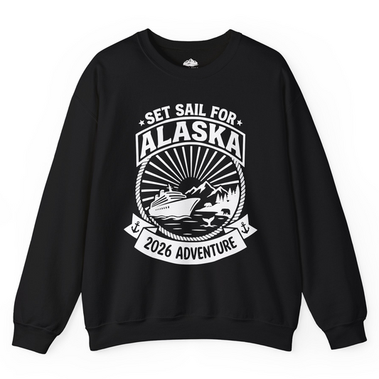 Set Sail for Alaska 2026 Adventure Vintage Cruise Shirt — Sweatshirt Sweatshirt – Alaska Cruise Shirts