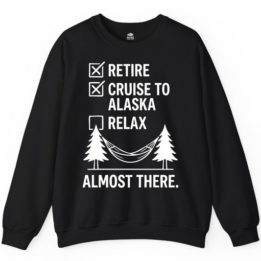 Alaska Cruise Retirement Checklist Shirt Sweatshirt – Alaska Cruise Shirts