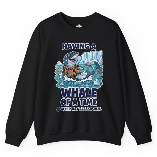 Having a Whale of a Time Glacier Bay Alaska Cruise Shirt 2026 — Sweatshirt Sweatshirt – Alaska Cruise Shirts