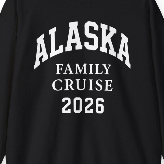 Alaska Family Cruise 2026 Matching Vacation Shirt for Groups — Sweatshirt Sweatshirt – Alaska Cruise Shirts Close Up