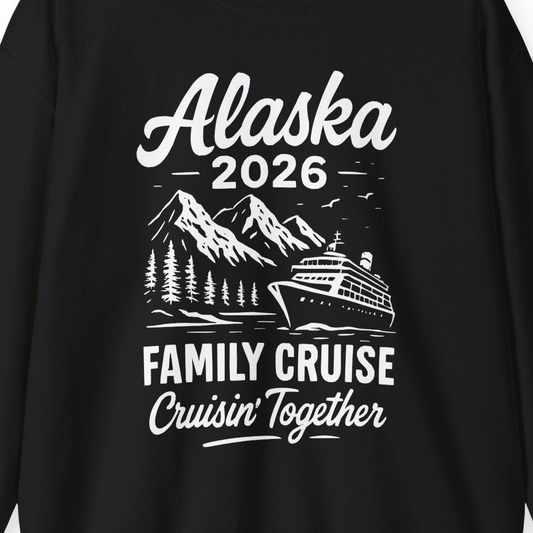 Alaska Family Cruise 2026 Cruisin Together Matching Shirt — Sweatshirt Sweatshirt – Alaska Cruise Shirts Close Up