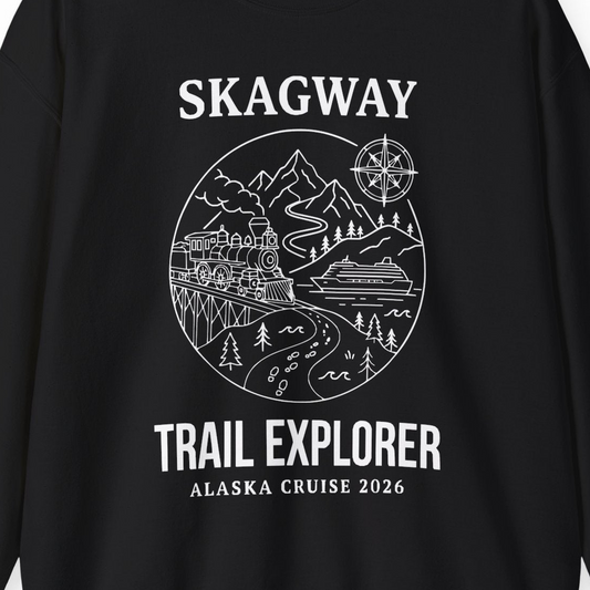 Skagway Trail Explorer Alaska Cruise Scenic Adventure Shirt — Sweatshirt Sweatshirt – Alaska Cruise Shirts Close Up