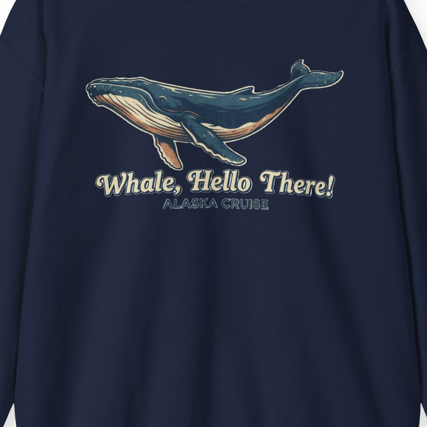 Whale Hello There Alaska Cruise sweatshirt Sweatshirt – Alaska Cruise Shirts Close Up