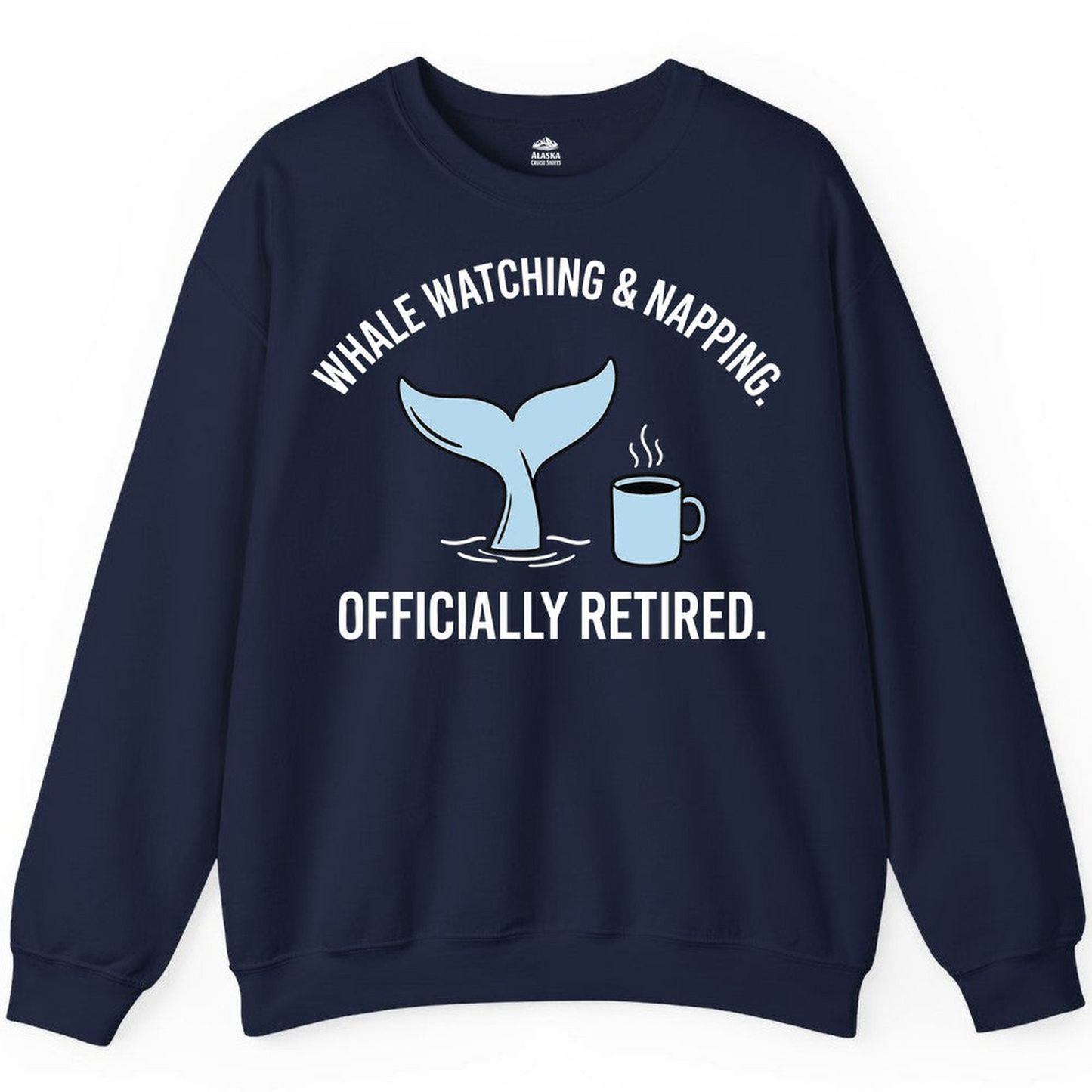 Retired Whale Watching and Napping Shirt Sweatshirt – Alaska Cruise Shirts Close Up