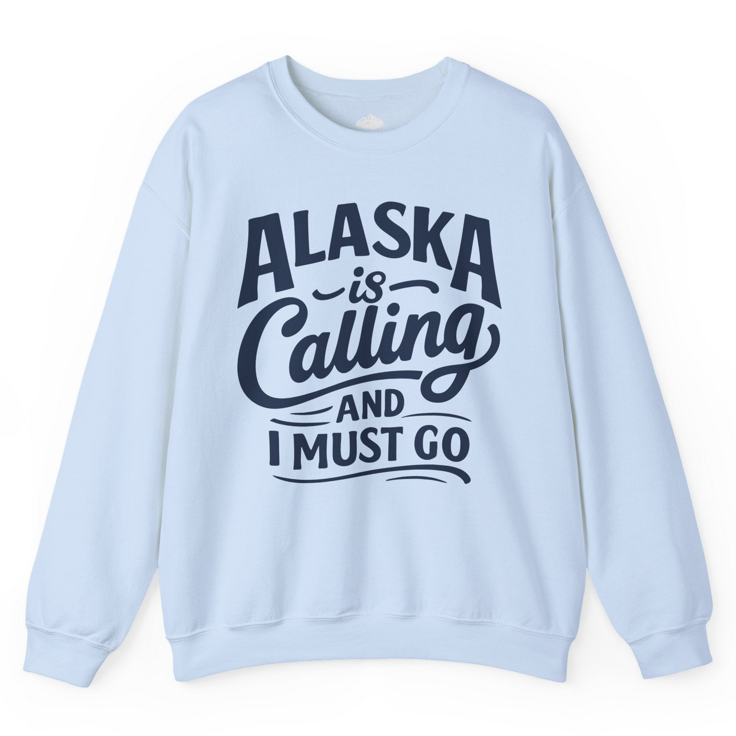 Alaska Is Calling Adventure Typography Shirt Sweatshirt – Light Blue – Alaska Cruise Shirts