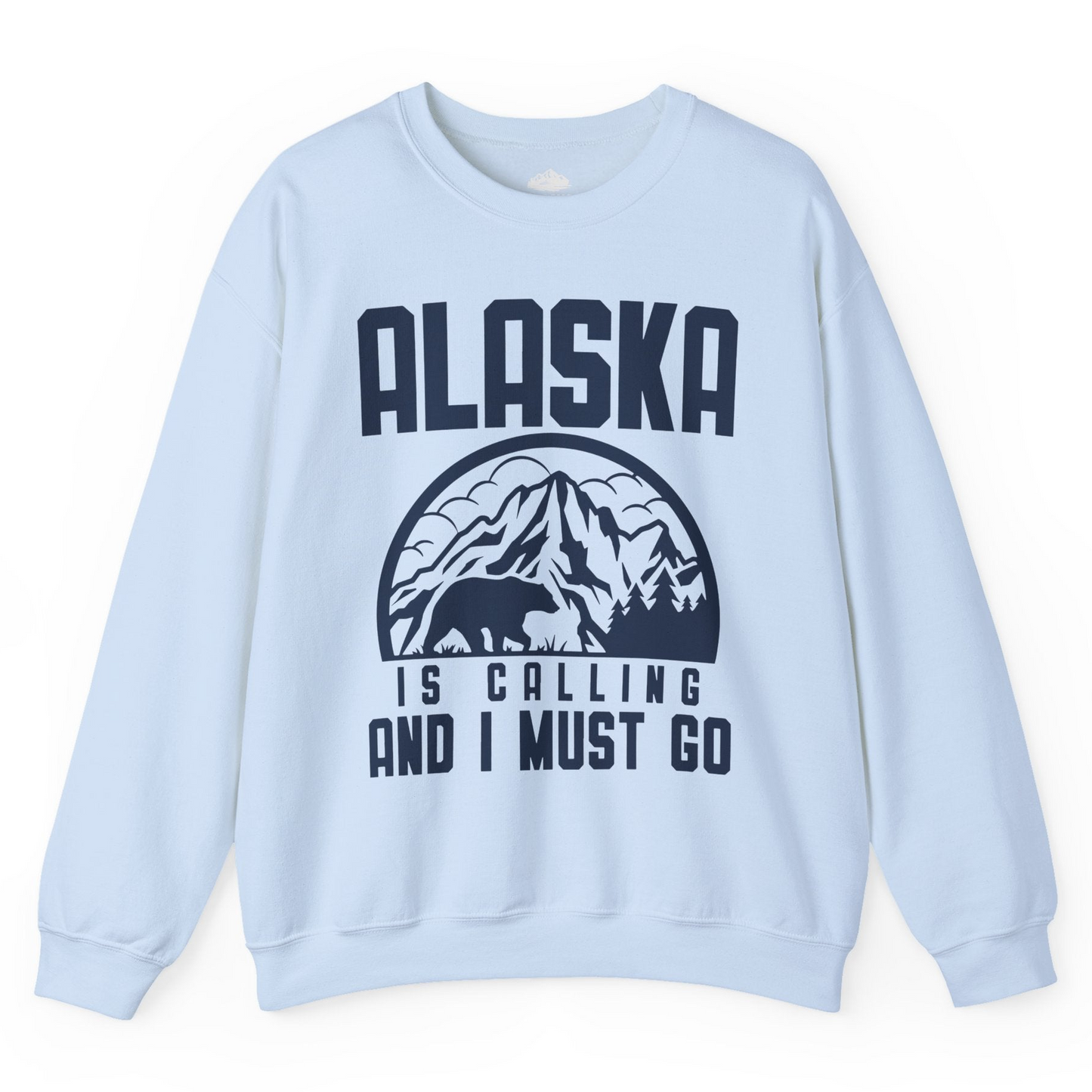 Alaska Is Calling Shirt Sweatshirt – Light Blue – Alaska Cruise Shirts