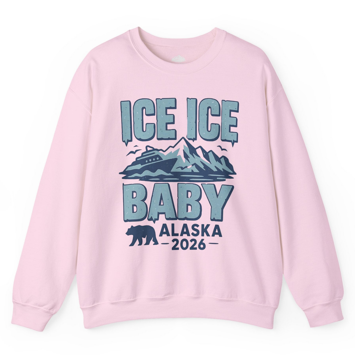 Ice Ice Baby Alaska Cruise Shirt Sweatshirt – Light Pink – Alaska Cruise Shirts