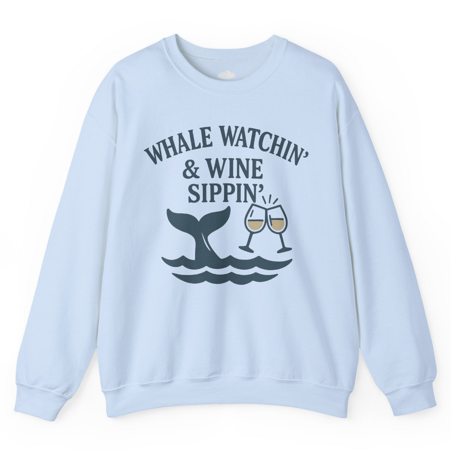 Whale Watching and Wine Sippin Shirt Sweatshirt – Light Blue – Alaska Cruise Shirts