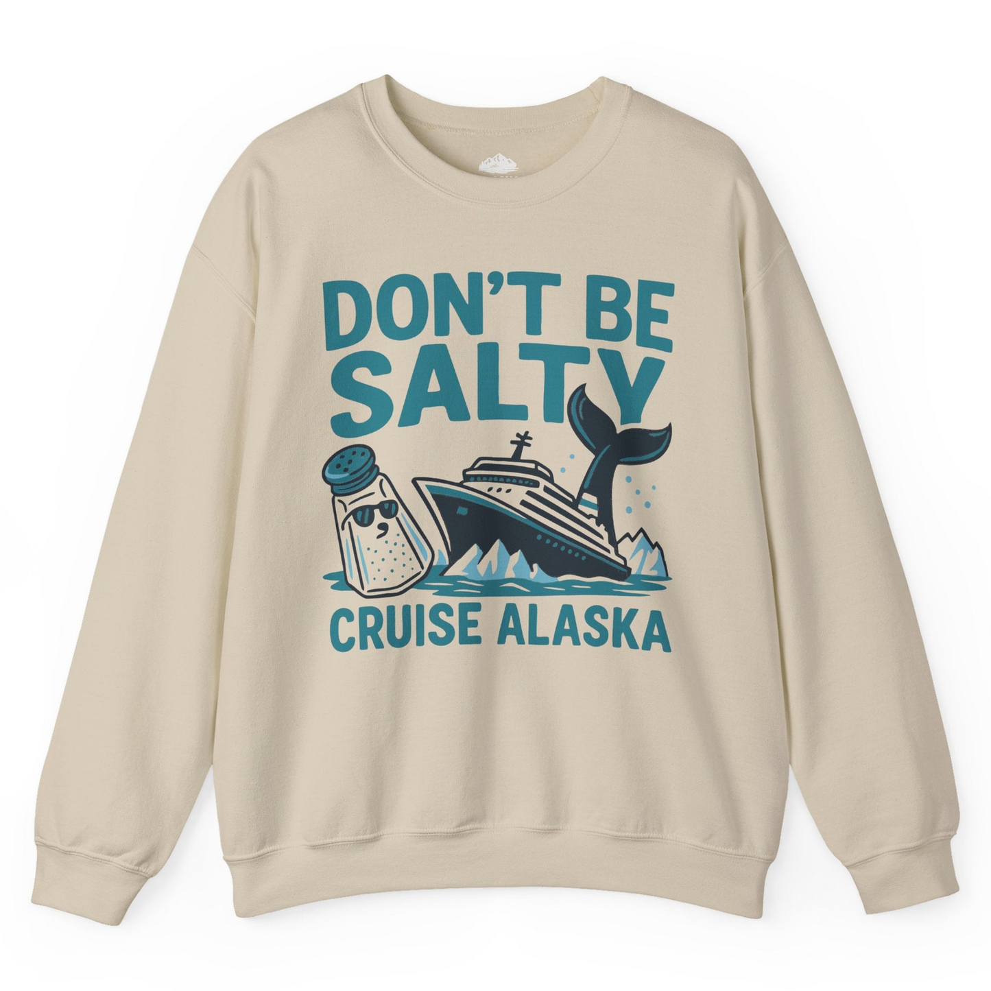 Don’t Be Salty Alaska Cruise Shirt Whale Pun Funny Vacation Tee — Sweatshirt Sweatshirt – Sand – Alaska Cruise Shirts