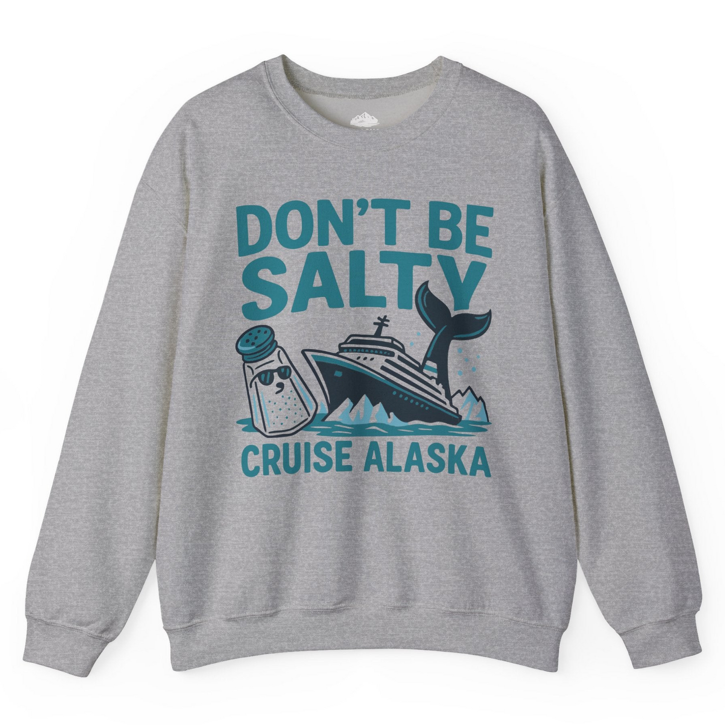 Don’t Be Salty Alaska Cruise Shirt Whale Pun Funny Vacation Tee — Sweatshirt Sweatshirt – Sport Grey – Alaska Cruise Shirts