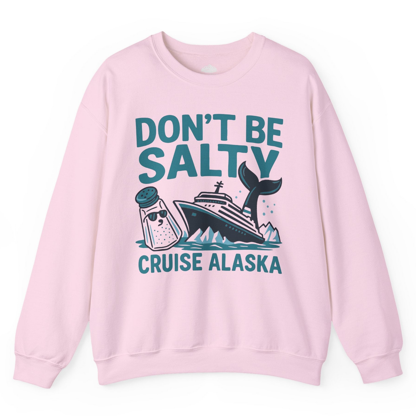 Don’t Be Salty Alaska Cruise Shirt Whale Pun Funny Vacation Tee — Sweatshirt Sweatshirt – Light Pink – Alaska Cruise Shirts
