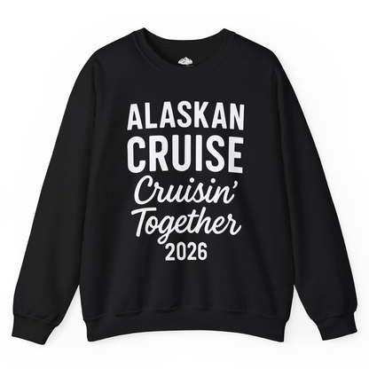 Alaskan Cruise Cruisin Together 2026 Group Vacation Shirt — Sweatshirt Sweatshirt – Black – Alaska Cruise Shirts