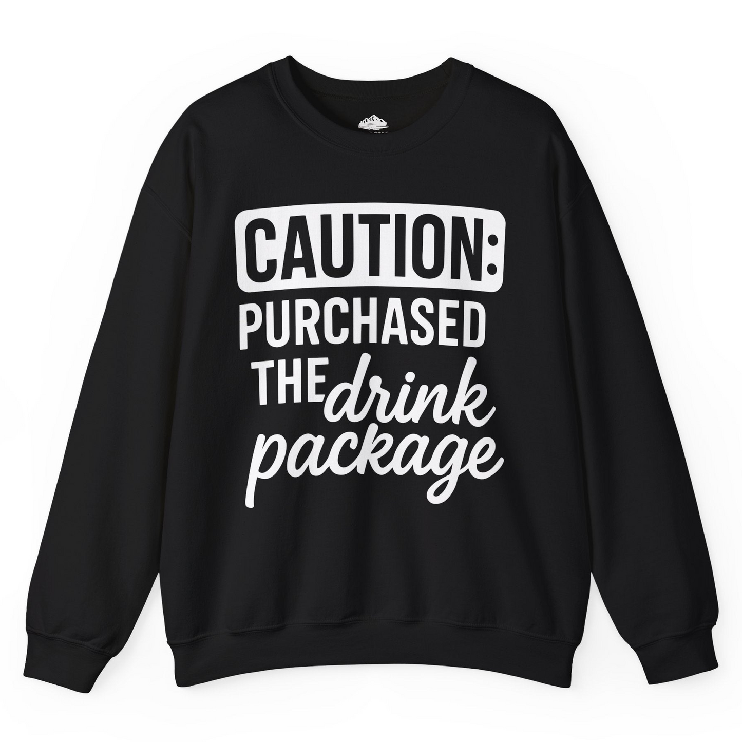 Caution Purchased Drink Package Funny Cruise Vacation T-Shirt — Sweatshirt Sweatshirt – Black – Alaska Cruise Shirts