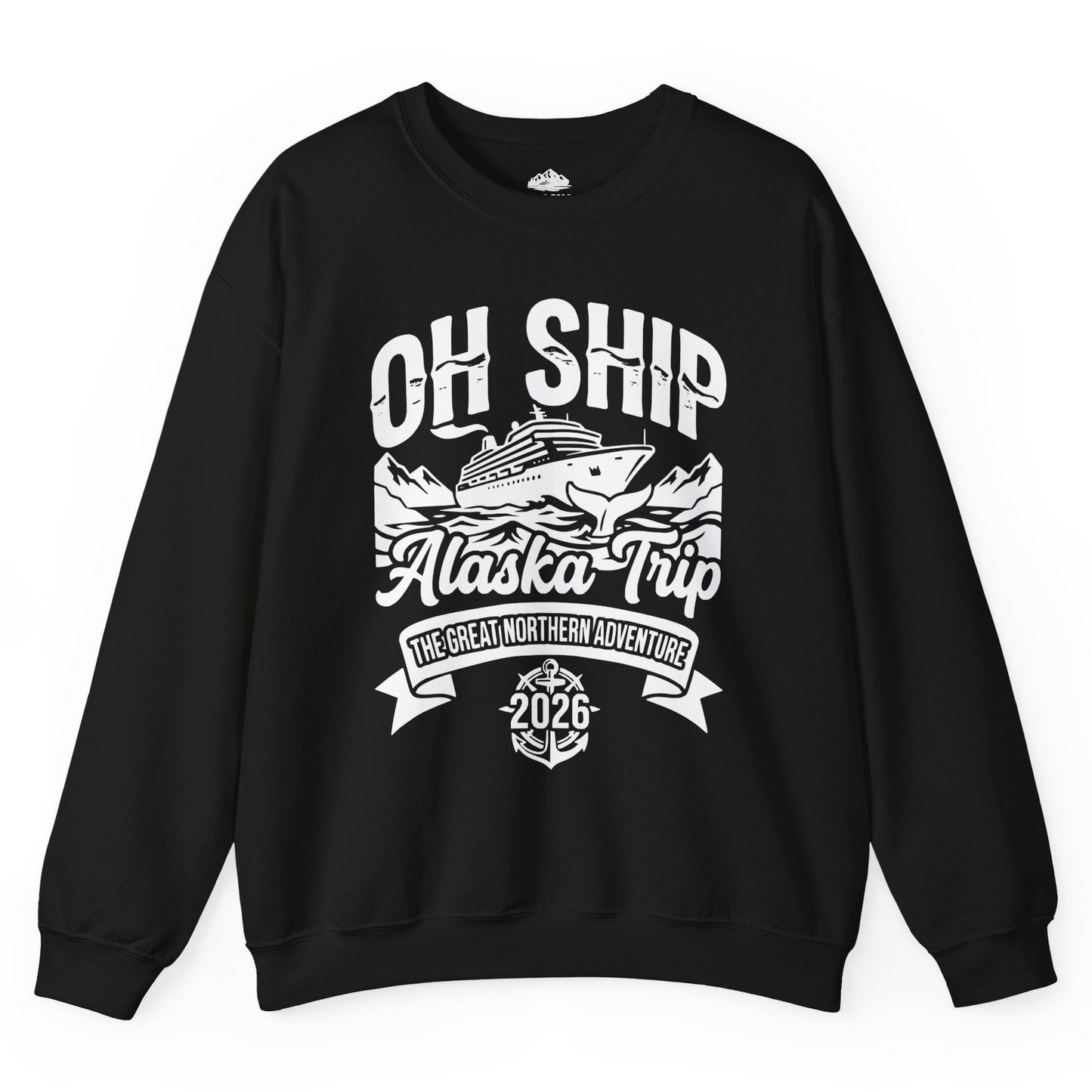 Oh Ship Alaska Trip 2026 Adventure Group Cruise Souvenir Shirt — Sweatshirt Sweatshirt – Black – Alaska Cruise Shirts