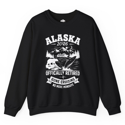 Alaska 2026 Officially Retired Gone Cruising T-Shirt for Travelers — Sweatshirt Sweatshirt – Black – Alaska Cruise Shirts