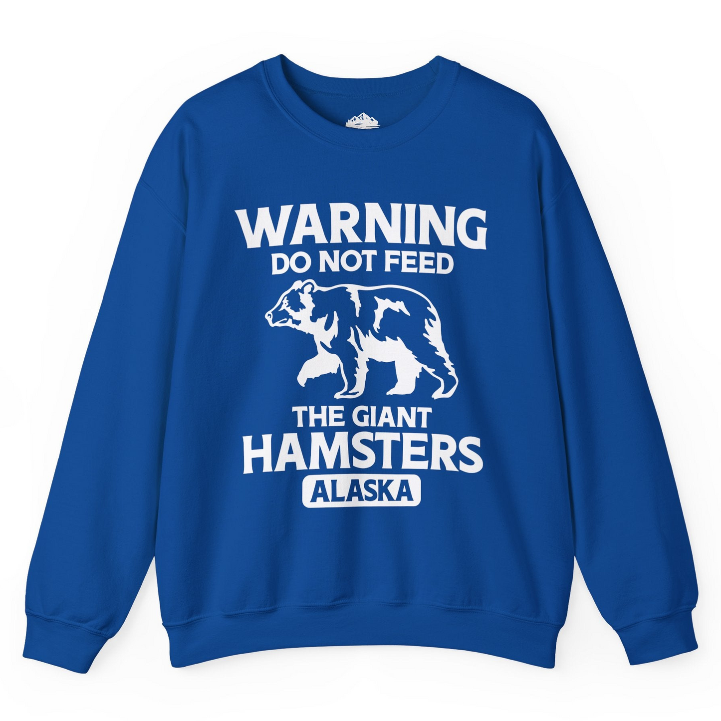 Warning Do Not Feed The Giant Hamsters Alaska Funny Bear Shirt Sweatshirt – Royal – Alaska Cruise Shirts