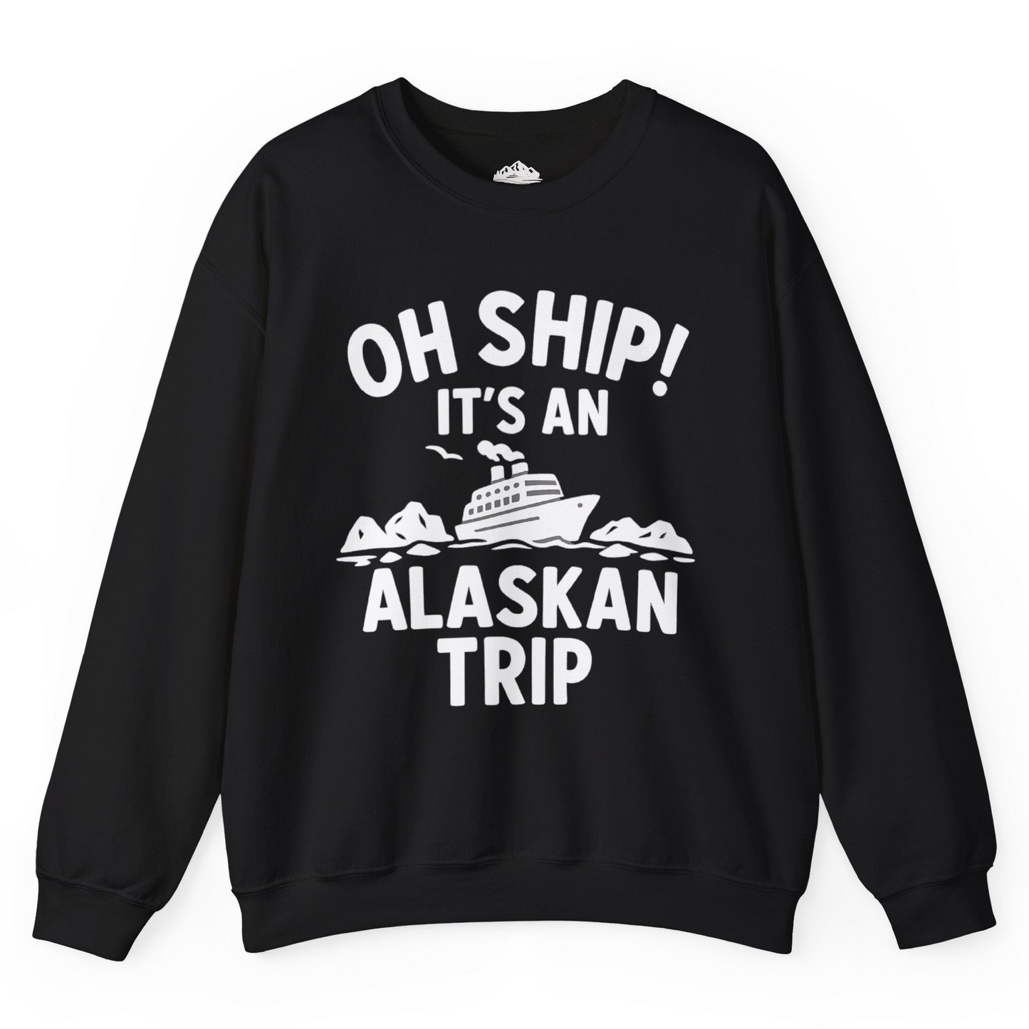 Oh Ship Alaskan Cruise Shirt - Funny Ship and Iceberg Travel Design Sweatshirt – Black – Alaska Cruise Shirts
