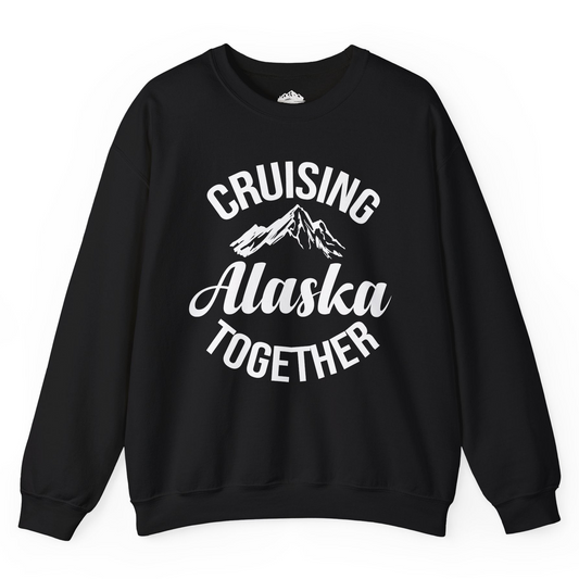 Cruising Alaska Together Mountain Adventure Travel Couples Shirt Sweatshirt – Black – Alaska Cruise Shirts