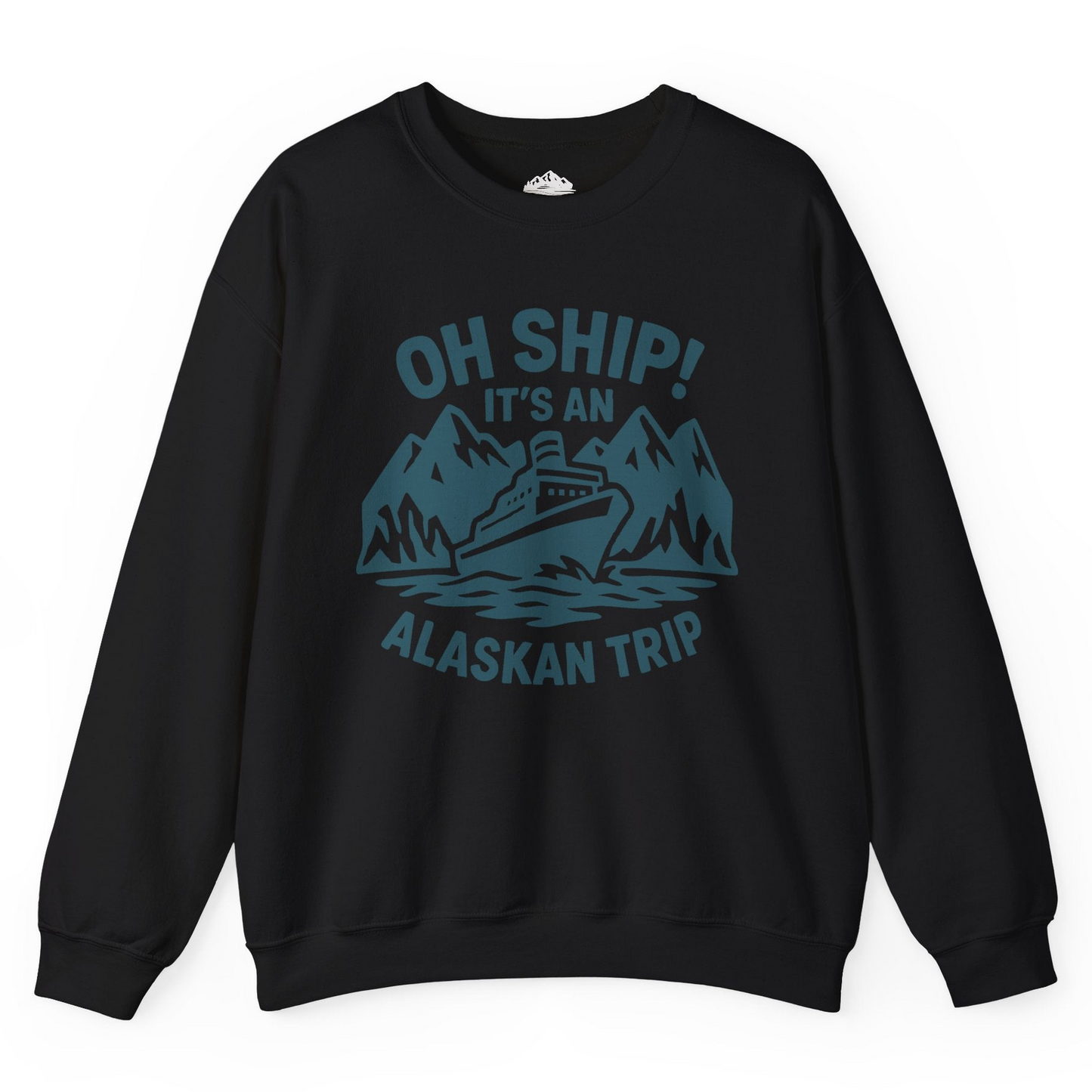 Oh Ship Its An Alaskan Trip Funny Alaska Cruise Adventure Shirt Sweatshirt – Black – Alaska Cruise Shirts