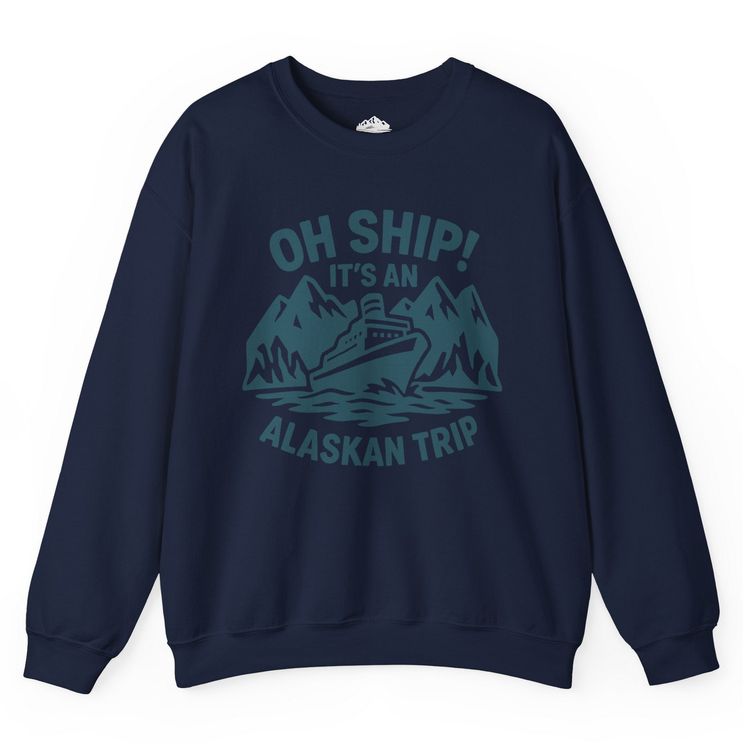 Oh Ship Its An Alaskan Trip Funny Alaska Cruise Adventure Shirt Sweatshirt – Navy – Alaska Cruise Shirts