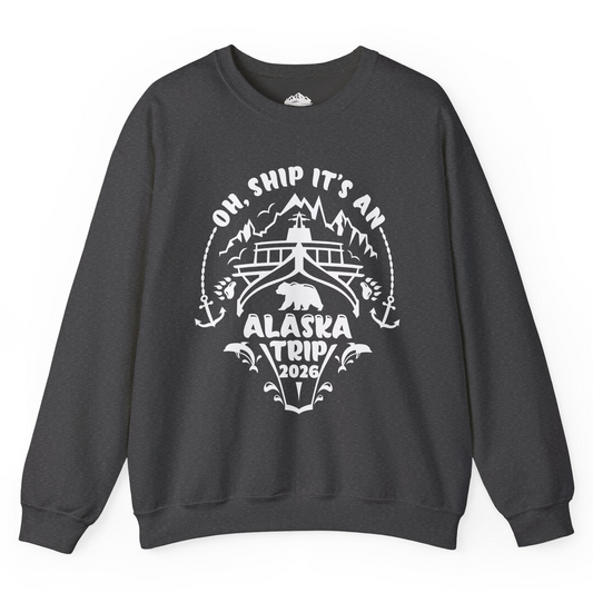 Oh Ship It’s an Alaska Trip 2026 Cruise and Wildlife Shirt Sweatshirt – Dark Heather – Alaska Cruise Shirts