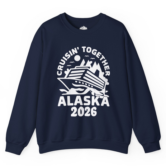 Cruisin Together Alaska Cruise Shirt - Scenic Mountains Ship 2026 Sweatshirt – Navy – Alaska Cruise Shirts