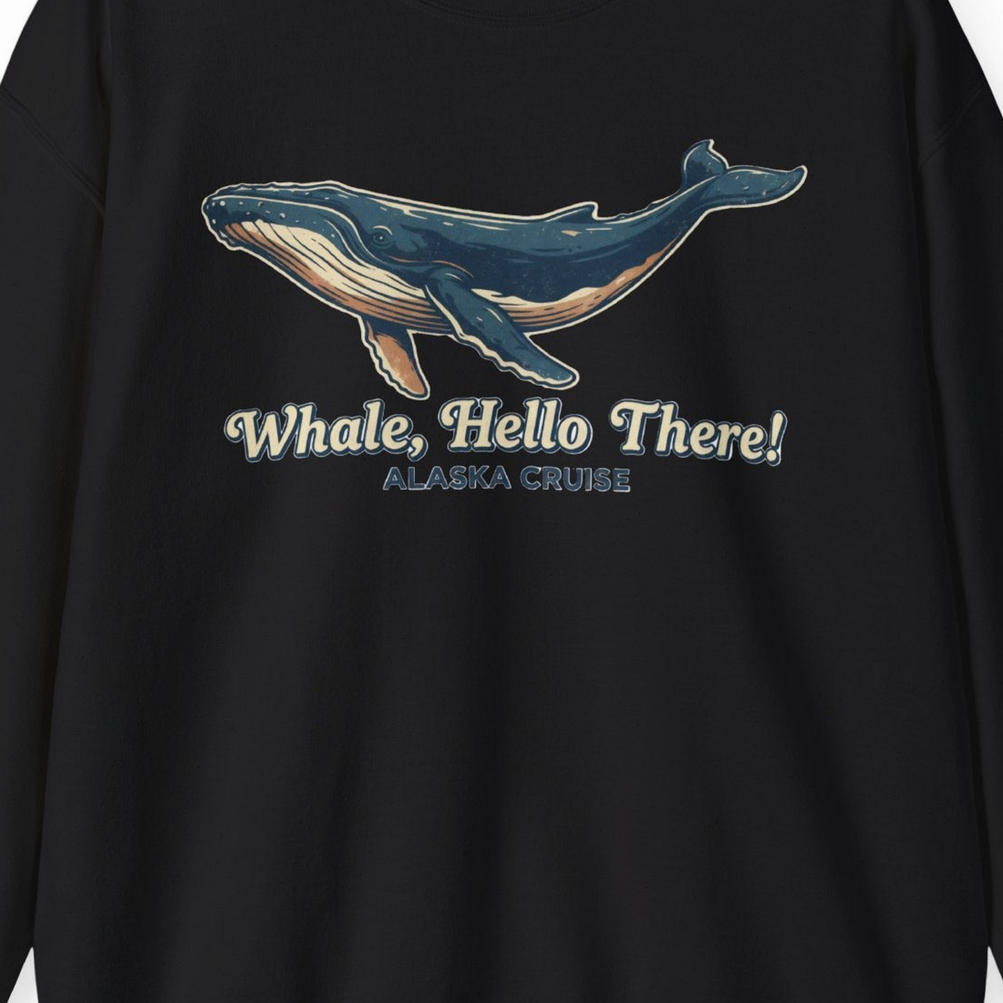 Whale Hello There Alaska Cruise sweatshirt Sweatshirt – Black – Alaska Cruise Shirts Close Up