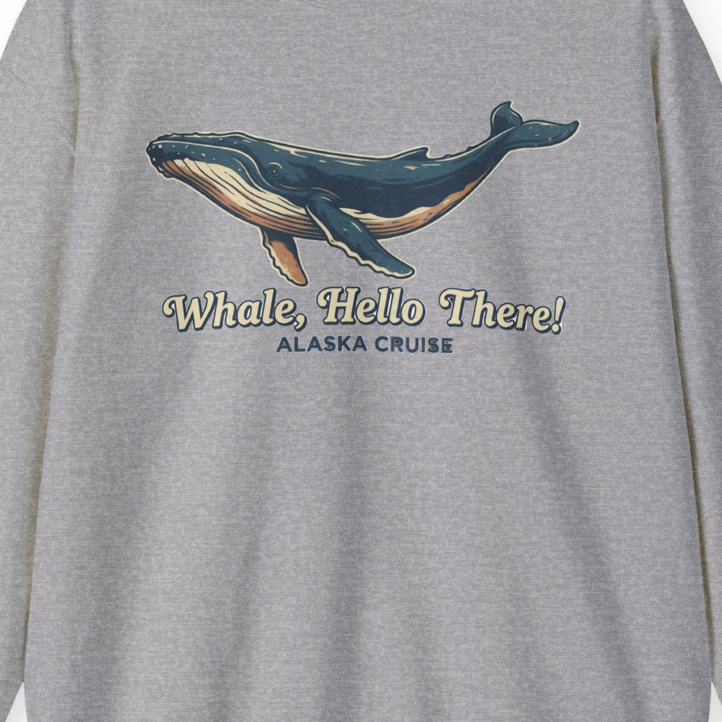 Whale Hello There Alaska Cruise sweatshirt Sweatshirt – Sport Grey – Alaska Cruise Shirts Close Up