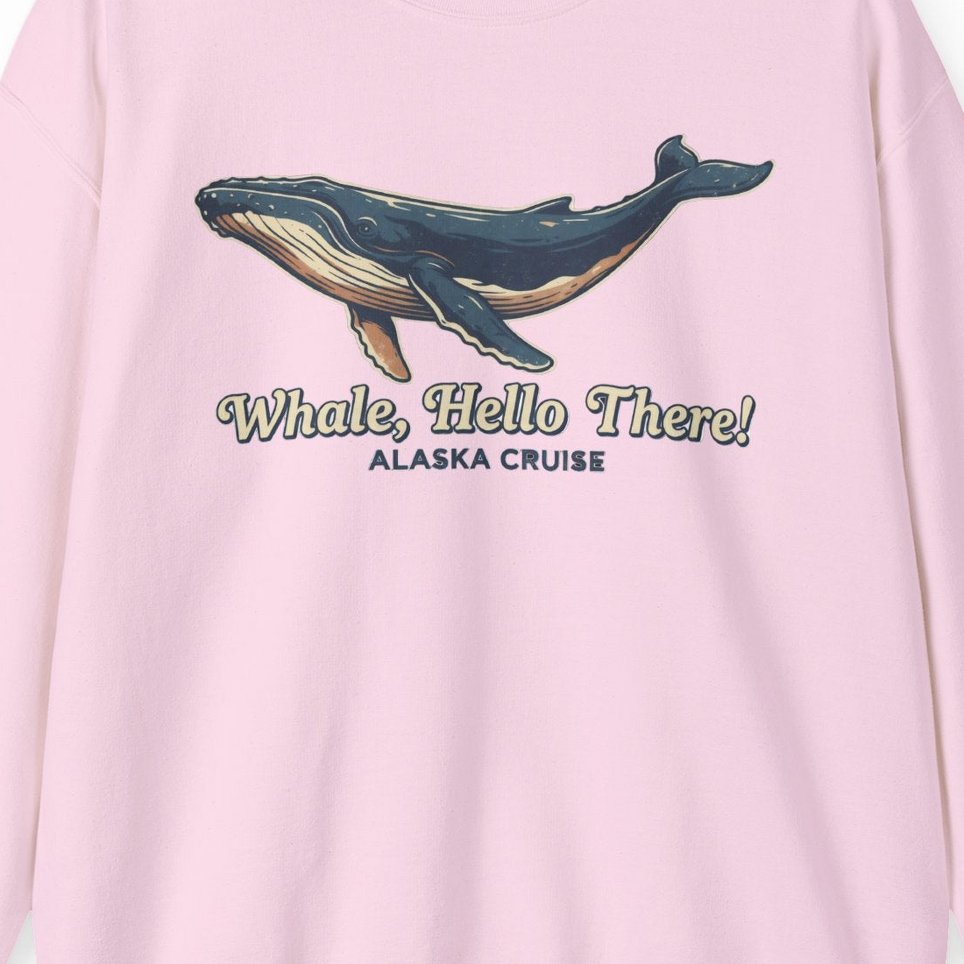 Whale Hello There Alaska Cruise sweatshirt Sweatshirt – Light Pink – Alaska Cruise Shirts Close Up
