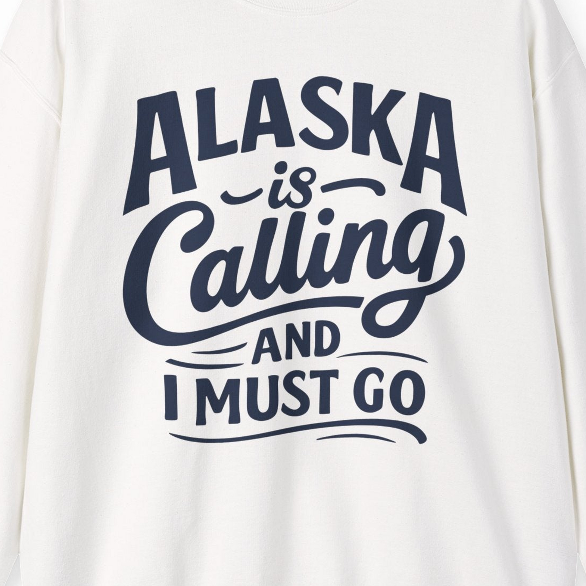Alaska Is Calling Adventure Typography Shirt Sweatshirt – White – Alaska Cruise Shirts Close Up