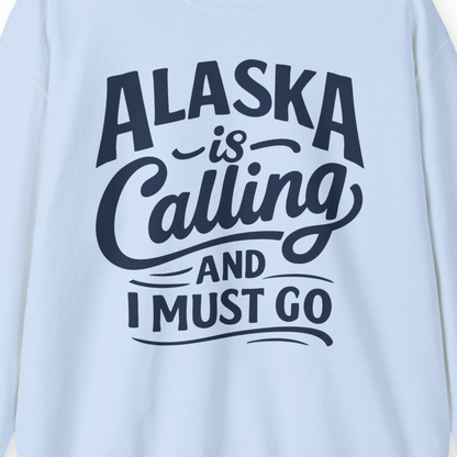 Alaska Is Calling Adventure Typography Shirt Sweatshirt – Light Blue – Alaska Cruise Shirts Close Up