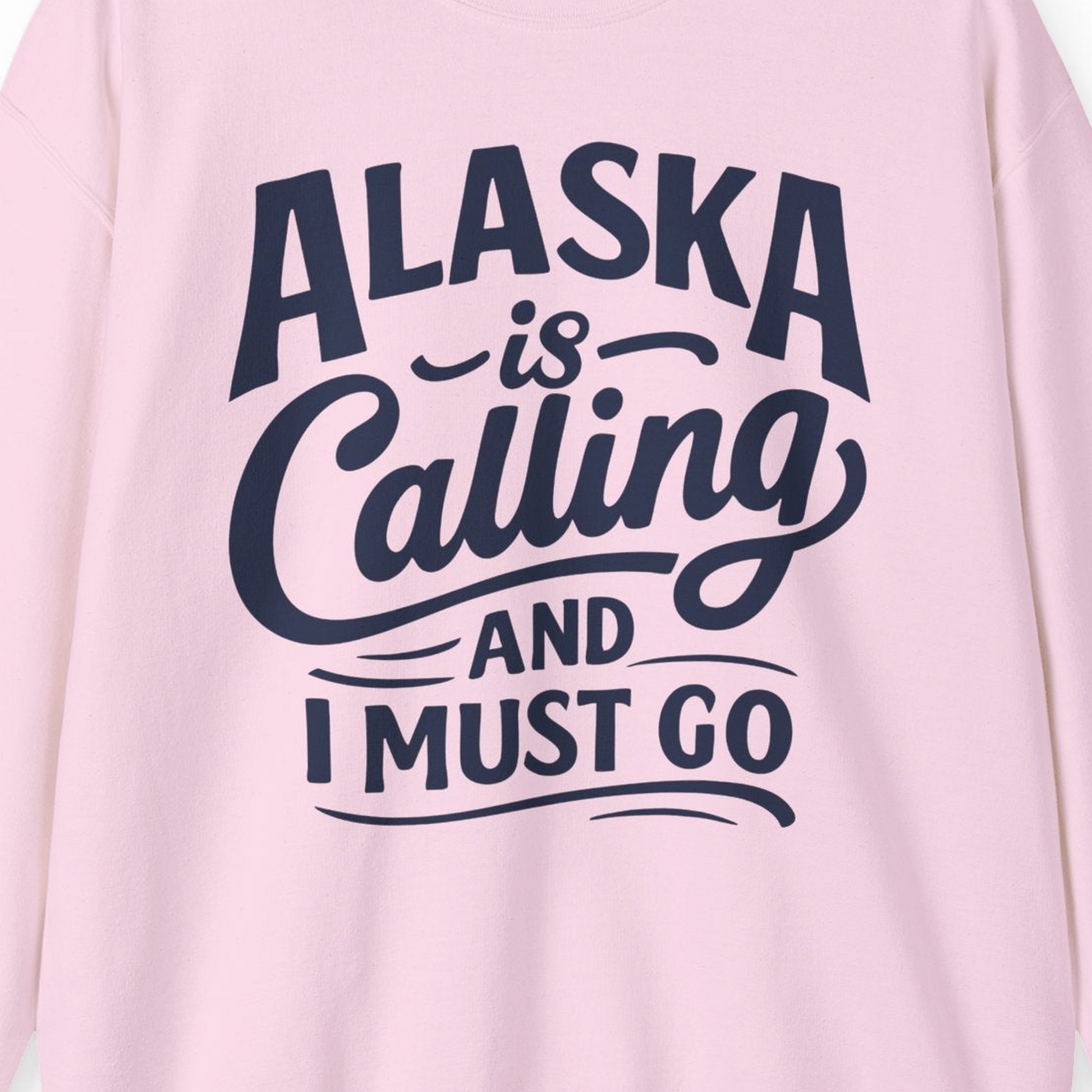 Alaska Is Calling Adventure Typography Shirt Sweatshirt – Light Pink – Alaska Cruise Shirts Close Up