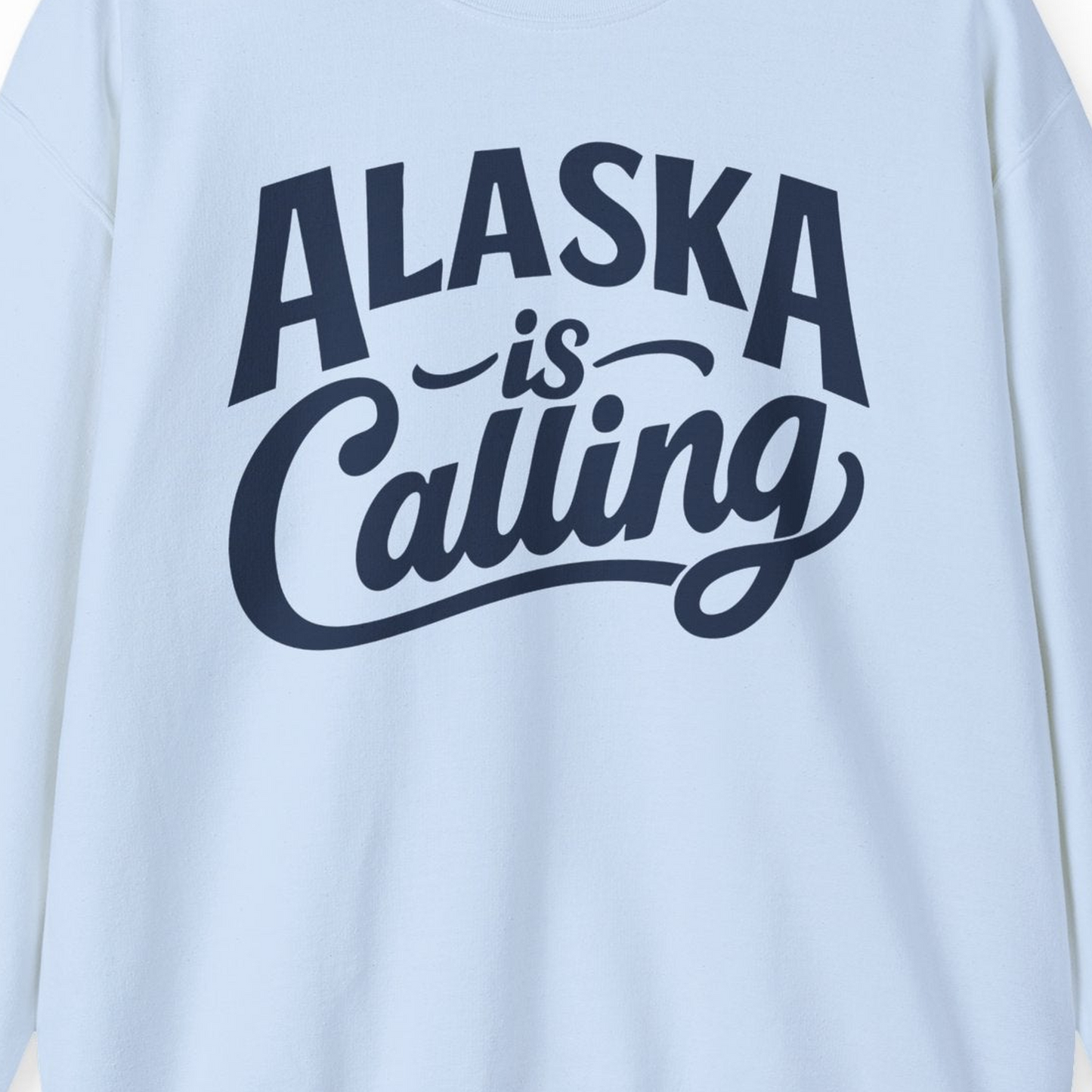 Alaska Is Calling sweatshirt Sweatshirt – Light Blue – Alaska Cruise Shirts Close Up