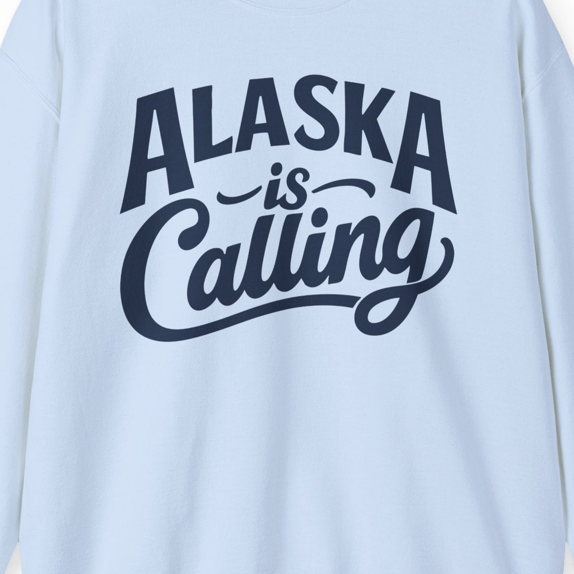 Alaska Is Calling sweatshirt Sweatshirt – Light Blue – Alaska Cruise Shirts Close Up