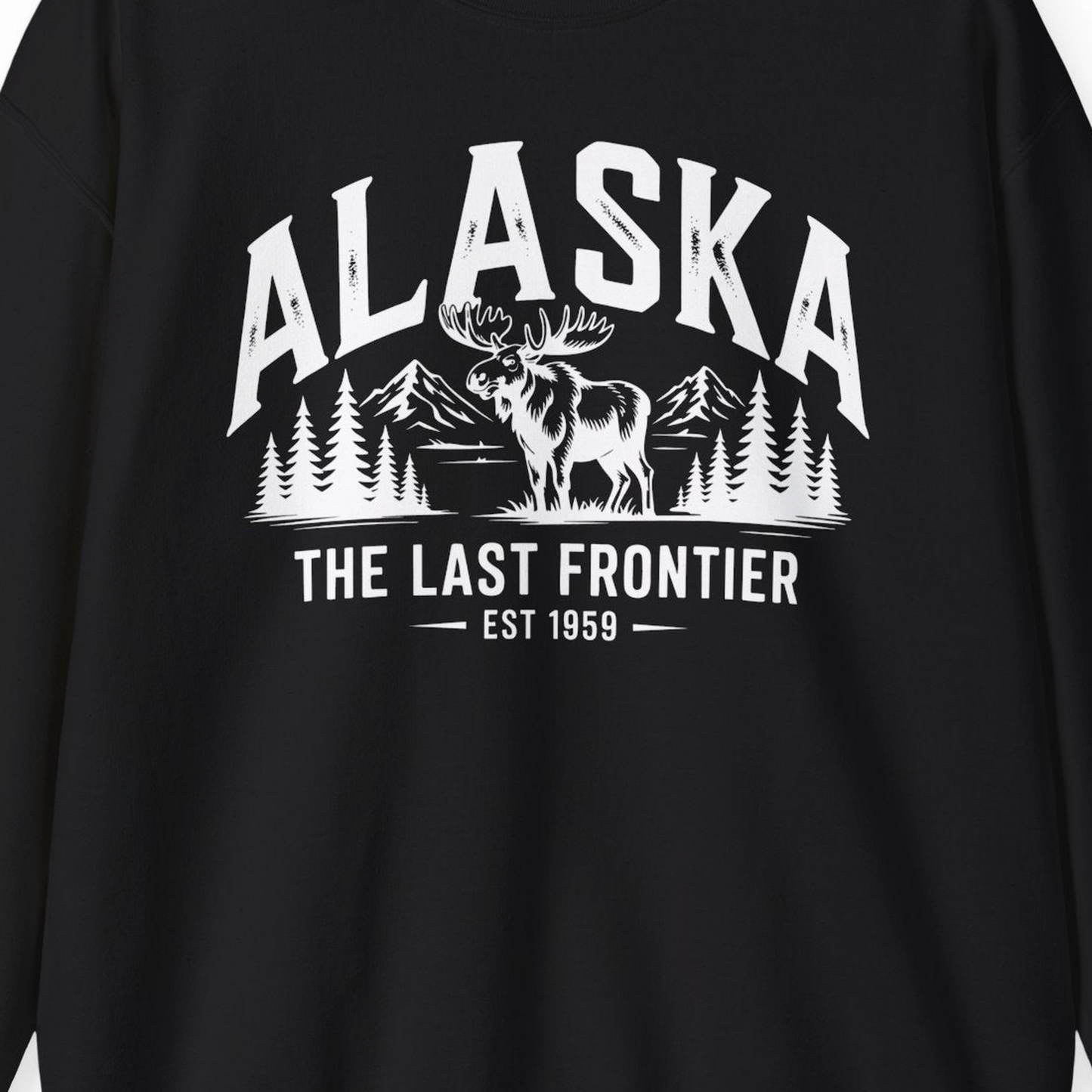 Alaska The Last Frontier Moose Mountain Wilderness Graphic Shirt — Sweatshirt Sweatshirt – Black – Alaska Cruise Shirts Close Up