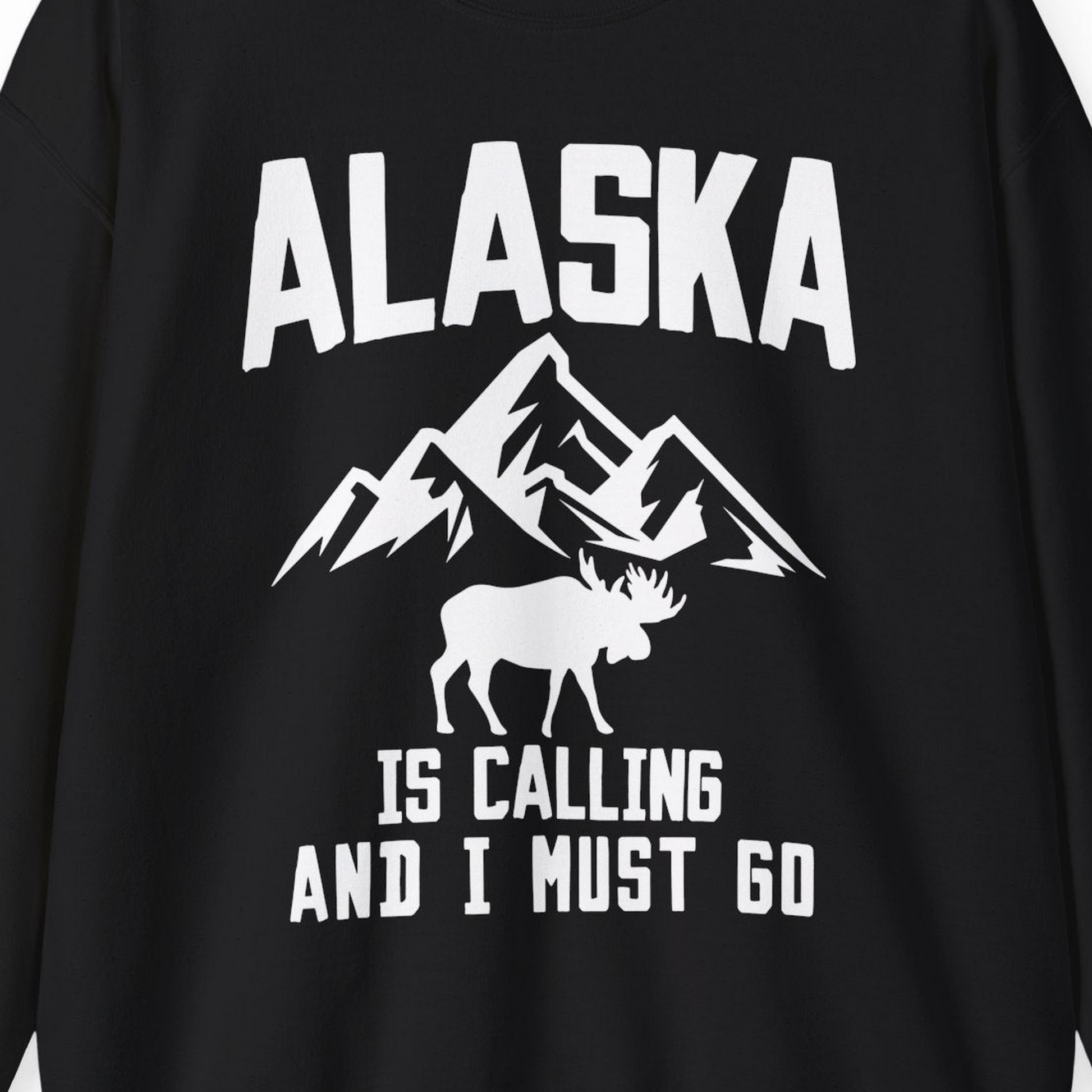 Alaska Is Calling Moose Mountains Adventure Silhouette Nature Shirt — Sweatshirt Sweatshirt – Black – Alaska Cruise Shirts Close Up