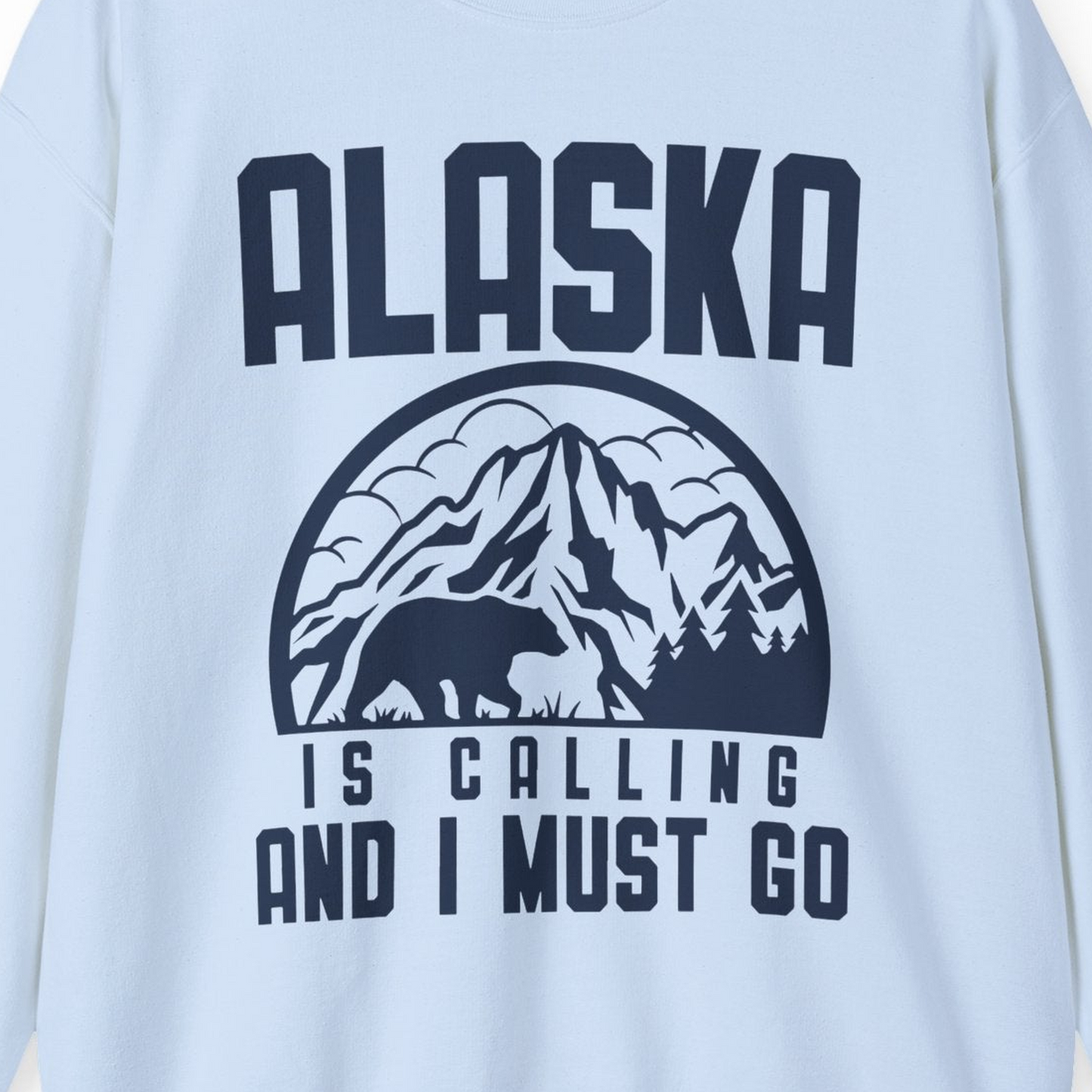 Alaska Is Calling Shirt Sweatshirt – Light Blue – Alaska Cruise Shirts Close Up