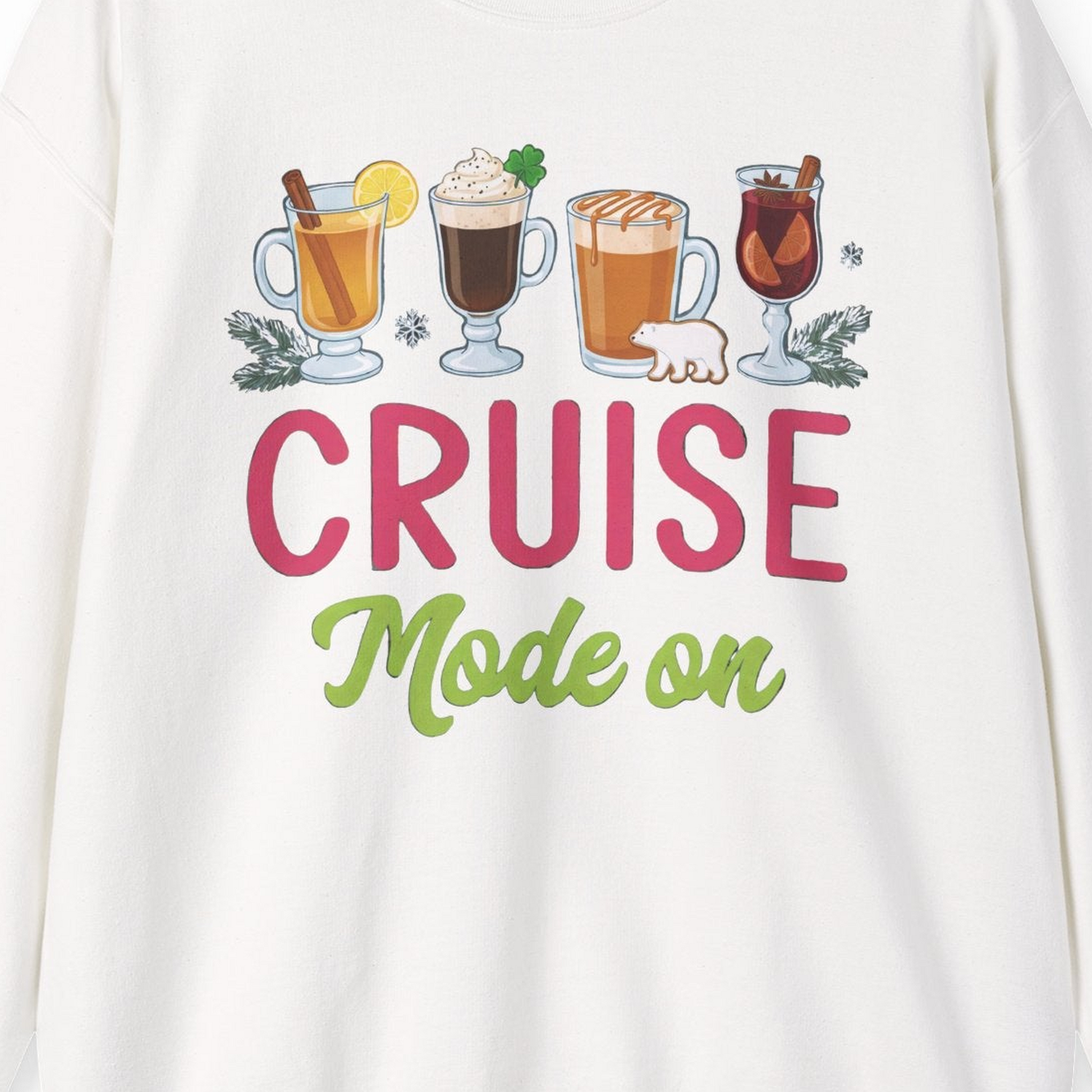 Cruise Mode On Shirt Sweatshirt – White – Alaska Cruise Shirts Close Up
